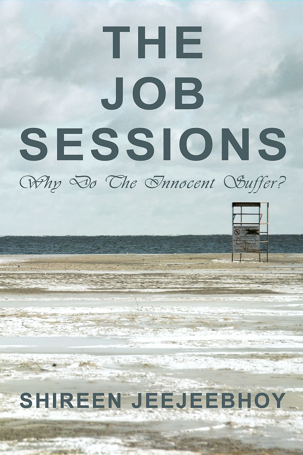 Cover. The Job Sessions. Why do the Innocent Suffer? Empty Lifeguard chair on a winter empty beach.